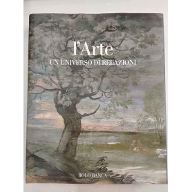 L'arte. Un universo di relazioni. Le mostre di Bologna 1950-2001