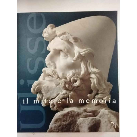 Ulisse. Il mito e la memoria