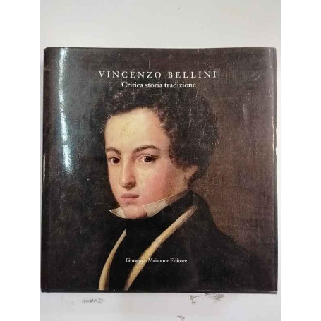 Vincenzo Bellini. Critica storia tradizione