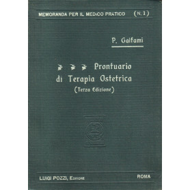 Prontuario di Terapia Ostetrica. Vademecum per il medico pratico.