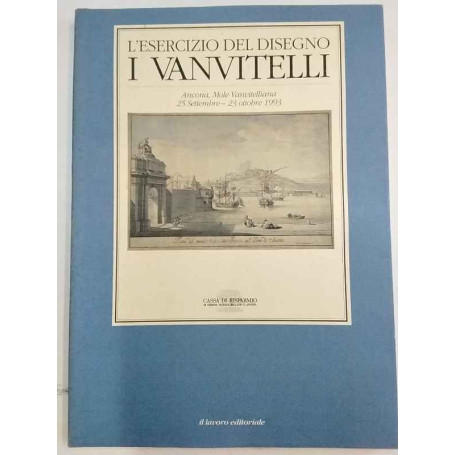 L'esercizio del disegno. I Vanvitelli