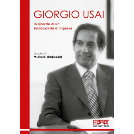 Giorgio Usai. In ricordo di un sindacalista d'impresa