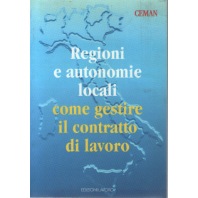 Regioni e autonomie locali. Come gestire il contratto di lavoro