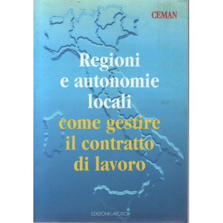Regioni e autonomie locali. Come gestire il contratto di lavoro