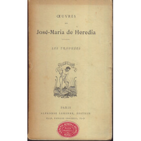 Oeuvres de José-Maria de Heredia. Les Trophées.