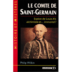 Le Comte de Saint-Germain. Espion de Louis XV