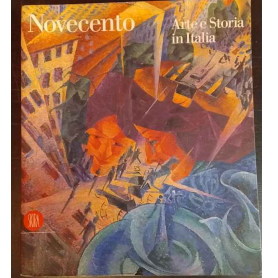 Novecento. Arte e storia in Italia