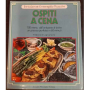 Ospiti a cena. 100 menu dall'antipasto al dolce. Un pranzo perfetto in 60 minuti.