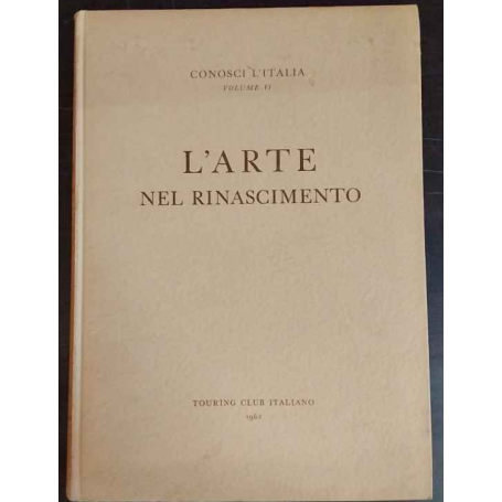 Conosci l'Italia vol. VI. L'arte nel Rinascimento.