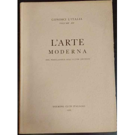 Conosci l'Italia vol. XII. L'arte moderna: dal Neoclassico agli ultimi decenni.