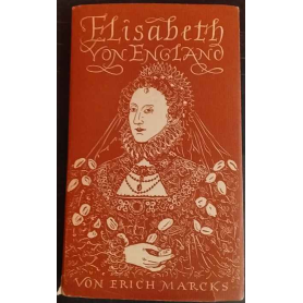 Königin Elisabeth von England und ihre Zeit