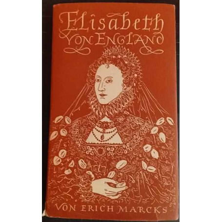 Königin Elisabeth von England und ihre Zeit