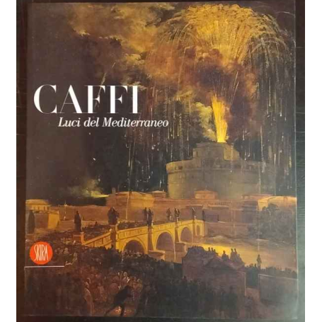 Ippolito Caffi. Luci del Mediterraneo