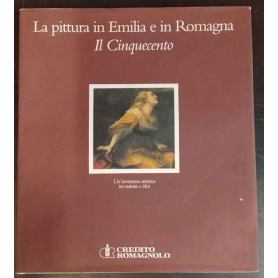 La pittura in Emilia e in Romagna. Il Cinquecento.
