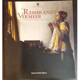Da Rembrandt a Vermeer. Valori civili nella pittura fiamminga e olandese del '600