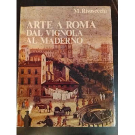Arte a Roma dal Vignola al Maderno.
