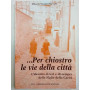 .. Per chiostro le vie della città. L'identità di ieri e di sempre delle Figlie della carità.