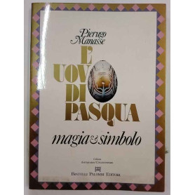 L'uovo di Pasqua. Magia & simbolo