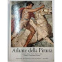 Atlante della pittura - Preistoria Egitto Grecia Etruria Roma Primitivi Rinascimento Fiorentino