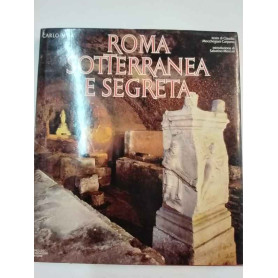 Roma sotterranea e segreta