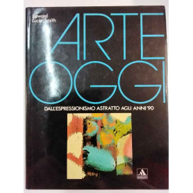 Arte oggi: dall'espressionismo astratto agli anni '90