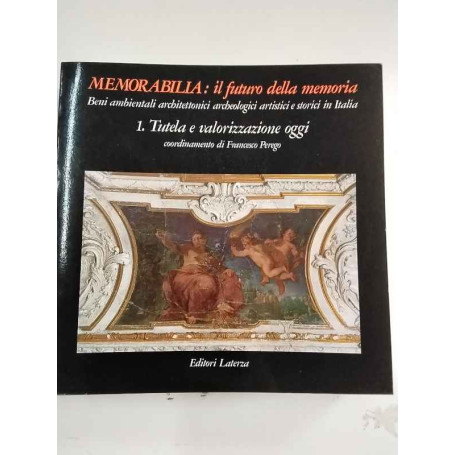 Memorabilia: il futuro della memoria. Tutela e valorizzazione oggi (Vol. 1)