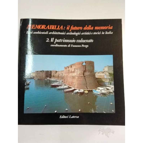 Memorabilia: il futuro della memoria. Il patrimonio vulnerato (Vol. 2)