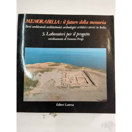 Memorabilia: il futuro della memoria. 3: Laboratori per il progetto