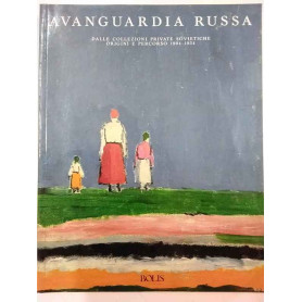 Avanguardia russa. Dalle collezioni private sovietiche. Origini e percorso (1904-1934)