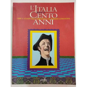 L'Italia nei cento anni. Libri e stampe della biblioteca di Alfredo Comandini.