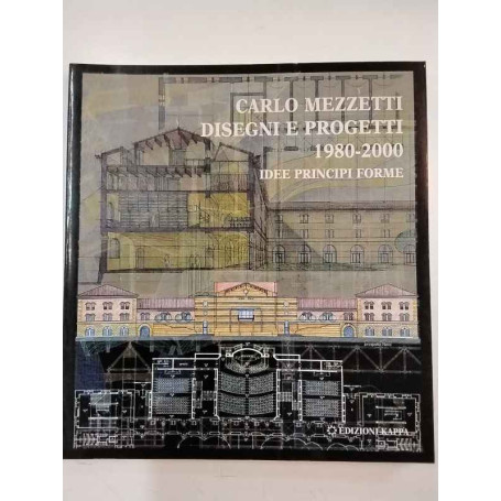 Disegni e progetti 1980-2000. Idee principi forme.
