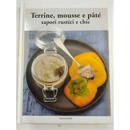 Terrine mousse e patè. Sapori rustici e chic