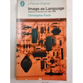 Image as Language: Aspects of British Art 1950-68