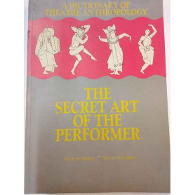A Dictionary of Theatre Anthropology: The Secret Art of the Performer
