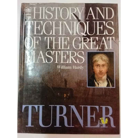 Turner: The History and Techniques of the Great Masters