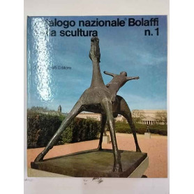 Catalogo nazionale Bolaffi della scultura n. 1