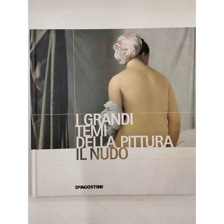 I grandi temi della pittura. Il nudo