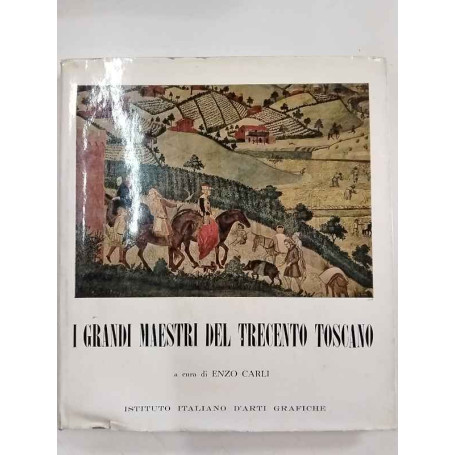 I grandi maestri del Trecento toscano