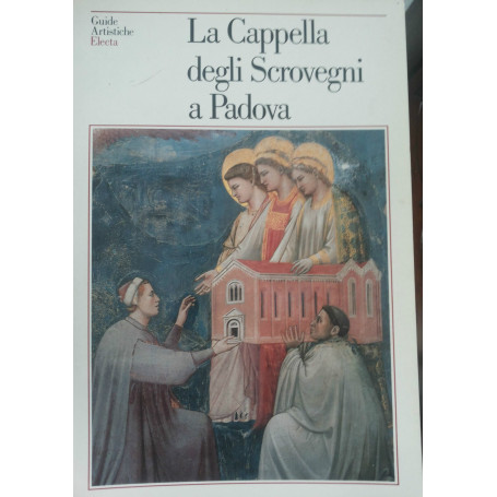 La Cappella degli Scrovegni a Padova
