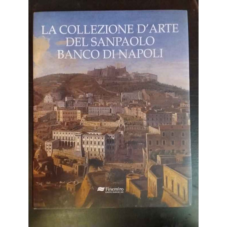 La collezione d'arte del Sanpaolo Banco di Napoli