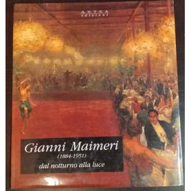 Gianni Maimeri: dal notturno alla luce (1884-1951)