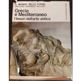 Grecia e Mediterraneo. I tesori dell'arte antica