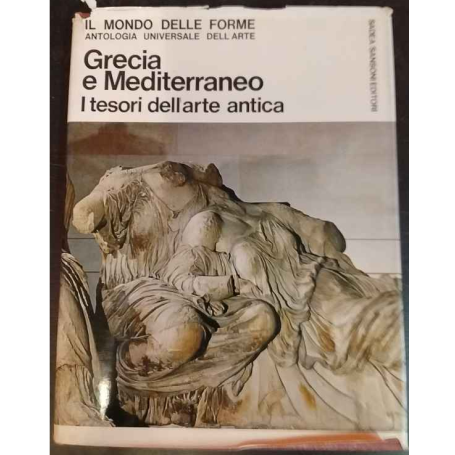 Grecia e Mediterraneo. I tesori dell'arte antica