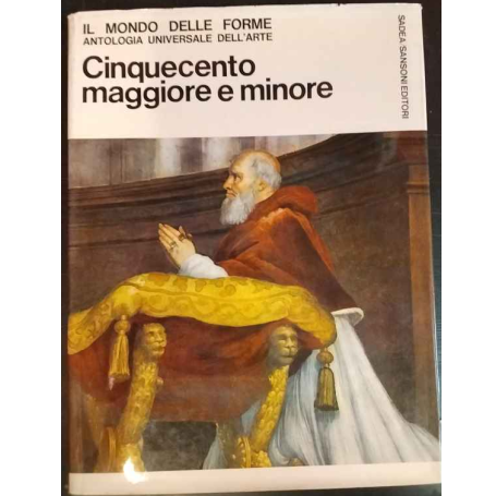 Cinquecento maggiore e minore - Il mondo delle forme