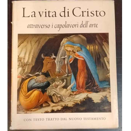 La vita di Cristo attraverso i capolavori dell'arte