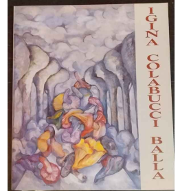 Igina Colabucci Balla. Catalogo di mostra.
