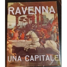 Ravenna. Una capitale