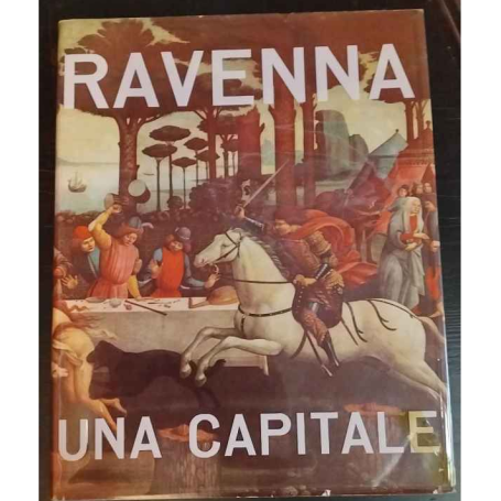 Ravenna. Una capitale