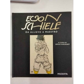Egon Schiele. Da allievo a maestro