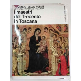 I maestri del Trecento in Toscana